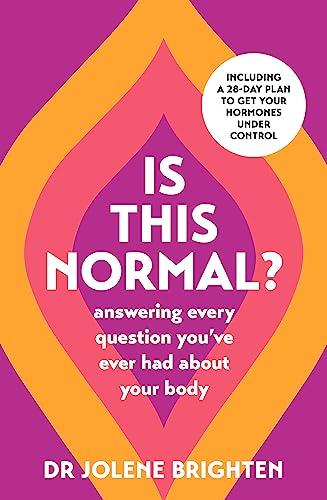Is This Normal? Answering Every Question You've Ever Had About Your Body