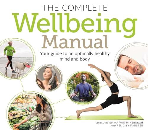 The Complete Wellbeing Manual: Your Guide to an Optimally Healthy Mind and Body (Mind & Body)