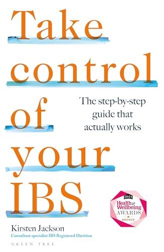 Take Control of Your IBS: The Step-By-Step Guide That Actually Works