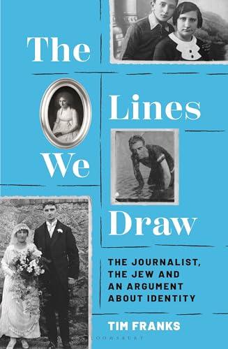 The Lines We Draw: The Journalist, the Jew and an Argument About Identity