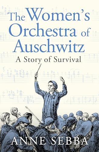 The Women's Orchestra of Auschwitz: A Story of Survival