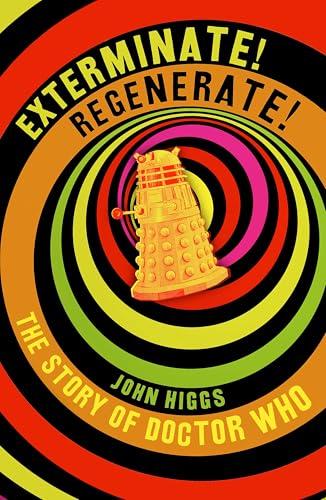 Exterminate/Regenerate: The Story of Doctor Who