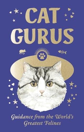 Cat Gurus: Guidance From the World's Greatest Felines