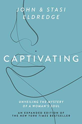 Captivating: Unveiling the Mystery of a Woman's Soul (Expanded Edition)
