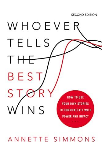 Whoever Tells the Best Story Wins (2nd Edition)