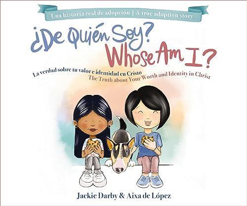 ¿De Quién Soy?/Whose Am I? Una Historia Real De Adopcion/A True Adoptiion Story