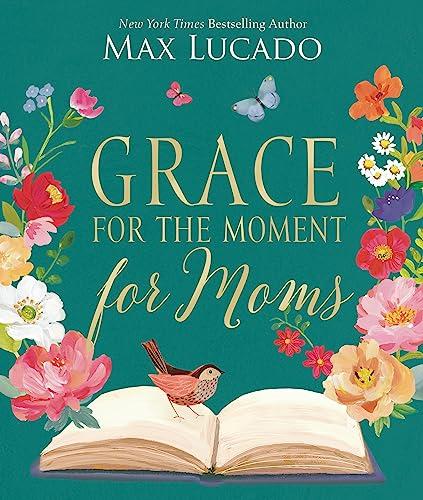 Grace for the Moment for Moms: 50 Devotions