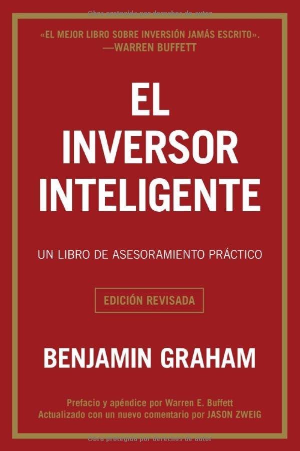El Inversor Inteligente: Un Libro de Asesoramiento Práctico (Edición Revisada)