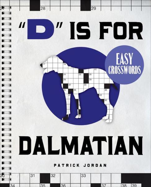 D Is for Dalmatian (Easy Crosswords)
