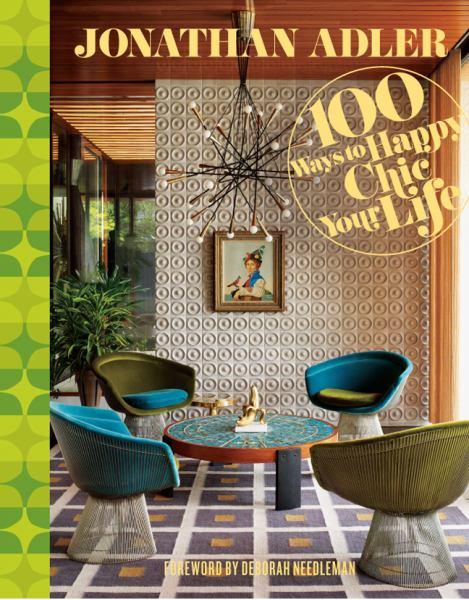 Jonathan Adler: 100 Ways to Happy Chic Your Life