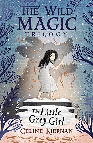 The Little Grey Girl (The Wild Magic Trilogy, Bk. 2)