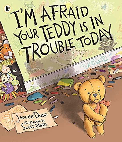 I'm Afraid Your Teddy is in Trouble Today