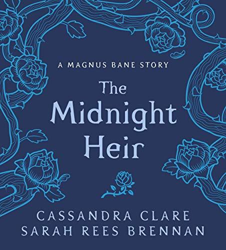 The Midnight Heir (The Bane Chronicles, Bk. 4)