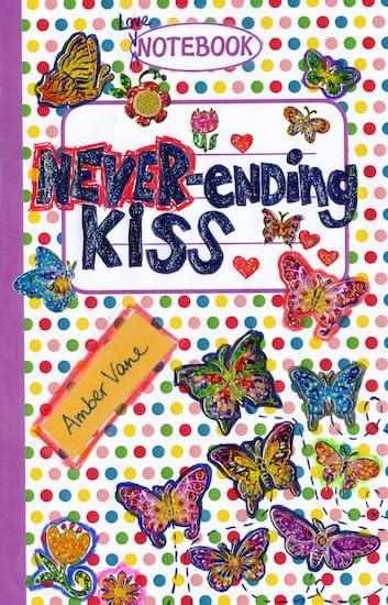 The Never-Ending Kiss (Love Notebook, Bk. 3)