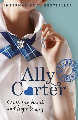Cross My Heart and Hope to Spy (Gallagher Girls, Bk. 2)