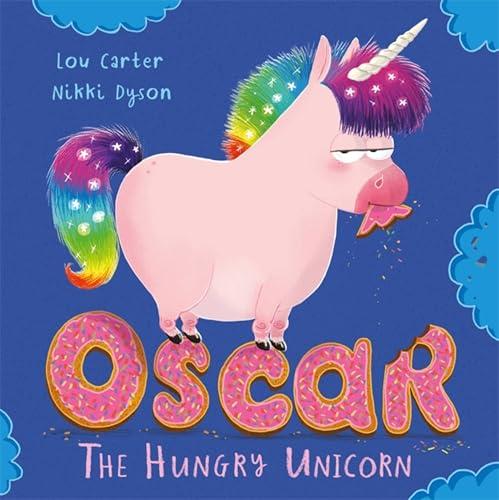 Oscar the Hungry Unicorn (Bk. 1)