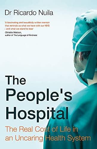 The People’s Hospital: The Real Cost of Life in an Uncaring Health System