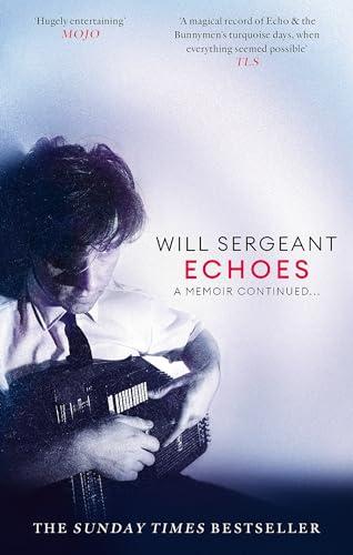 Echoes: A Memoir Continued . . . (Will Sergeant - Memoirs, Bk. 2)