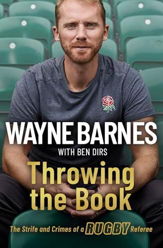 Throwing the Book: The Strife and Crimes of a Rugby Referee