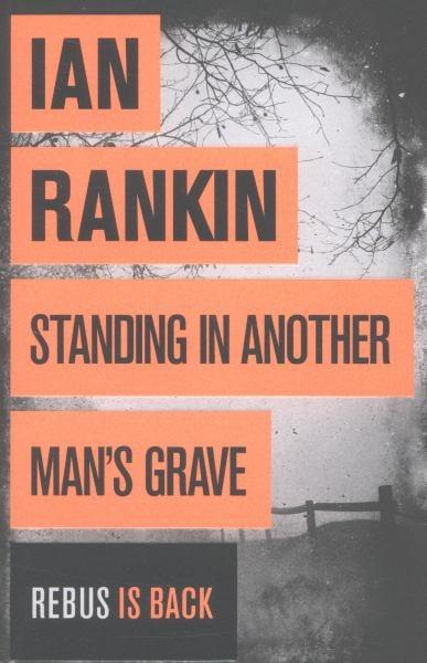 Standing in Another Man's Grave (Inspector Rebus, Bk. 18)