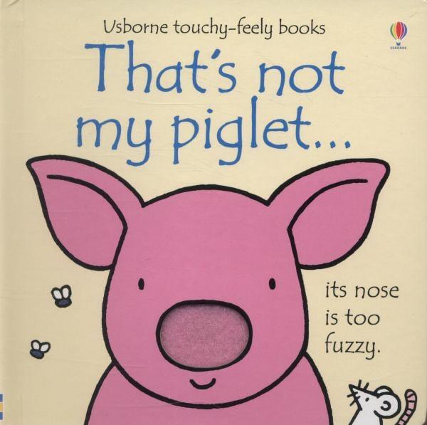 That's Not My Piglet...Usborne Touchy-Feely Book