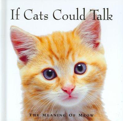 If Cats Could Talk: The Meaning of Meow by Michael Ferting