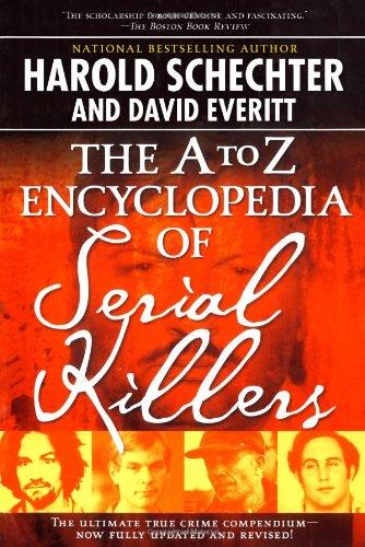 The A to Z Encyclopedia of Serial Killers (Revised & Updated)