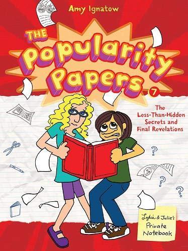 The Less-Than-Hidden Secrets and Final Revelations (The Popularity Papers, Bk. 7)