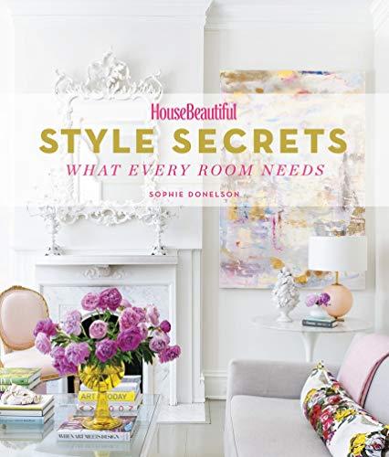 Style Secrets: What Every Room Needs (HouseBeautiful)