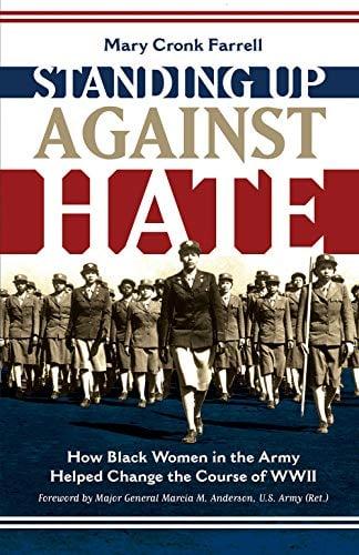 Standing Up Against Hate: How Black Women in the Army Helped Change the Course of WWII