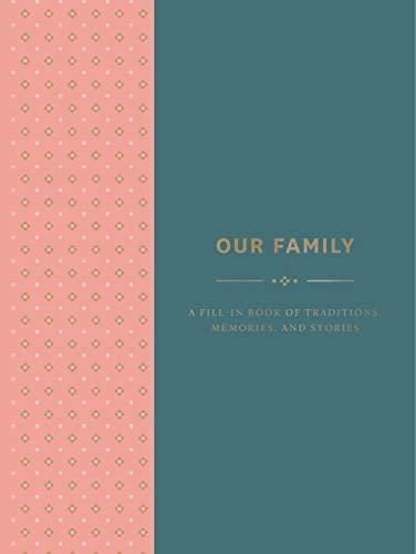 Our Family: A Fill-in Book of Traditions, Memories, and Stories