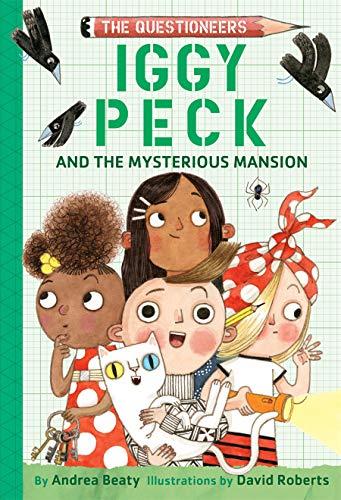 Iggy Peck and the Mysterious Mansion (The Questioneers, Bk. 3)