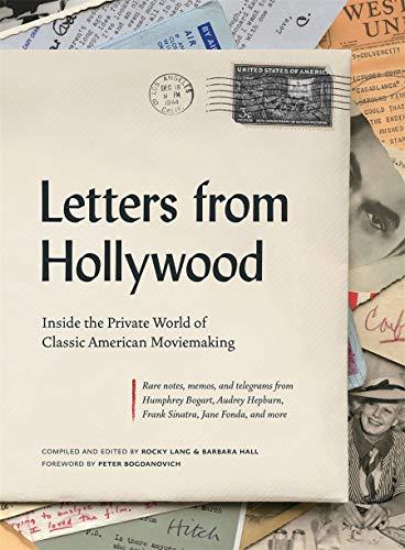 Letters from Hollywood: Inside the Private World of Classic American Moviemaking