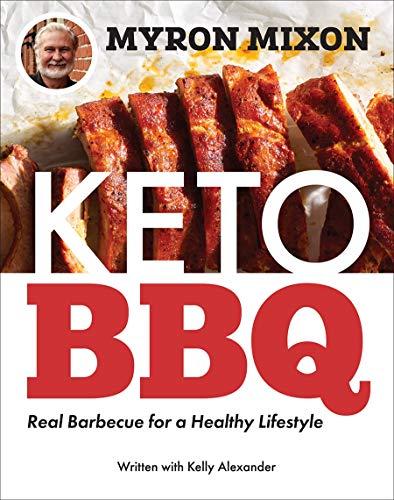 Keto BBQ: Real Barbecue for a Healthy Lifestyle