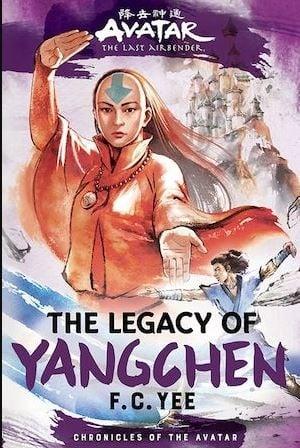 The Legacy of Yangchen (Chronicles of the Avatar, Bk. 4)