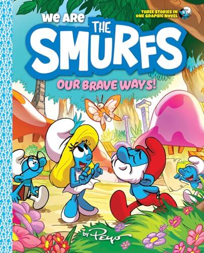 Our Brave Ways! (We Are the Smurfs, Volume 4)