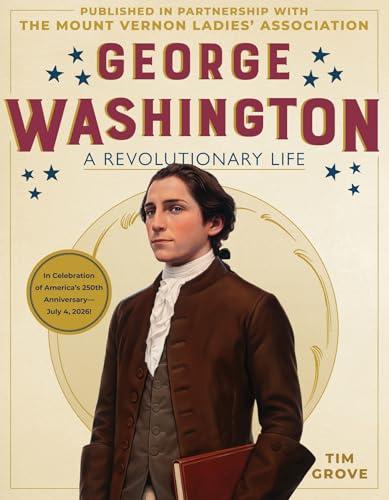 George Washington: A Revolutionary Life
