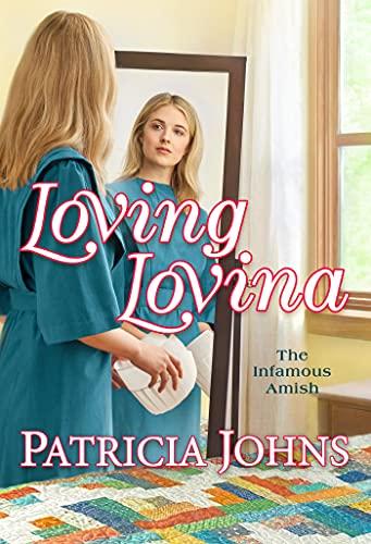 Loving Lovina (The Infamous Amish, Bk. 3)