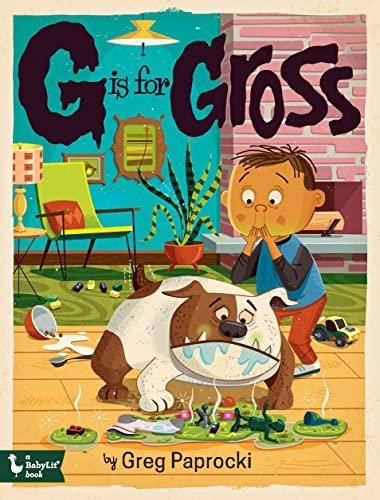 G Is for Gross (BabyLit)