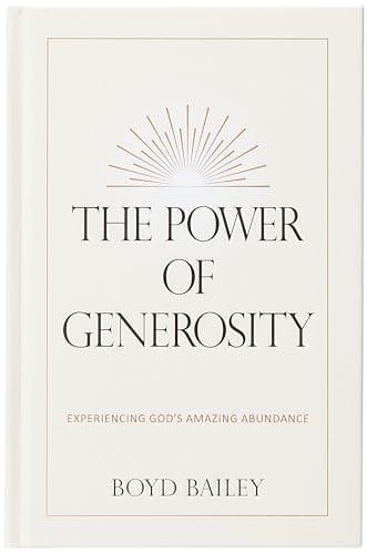 The Power of Generosity: Experiencing God's Amazing Abundance