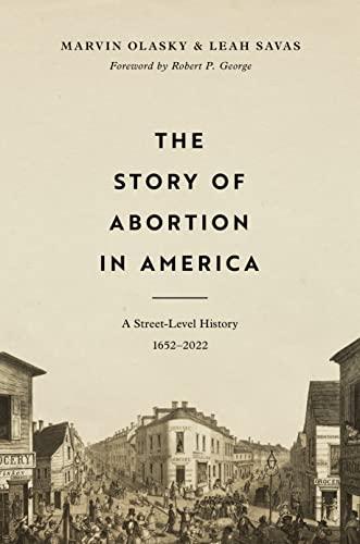 The Story of Abortion in America: A Street-Level History, 1652 - 2022