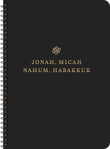 ESV, Scripture Journal: Jonah, Micah, Nahum, and Habakkuk (Spiral-Bound Edition)
