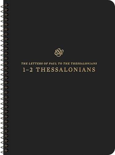 ESV, Scripture Journal: 1-2 Thessalonians (Spiral-Bound Edition)