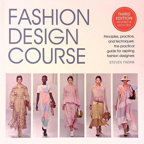 Fashion Design Course: Principles, Practice, and Techniques: The Practical Guide to Aspiring Fashion Designers (3rd Edition)