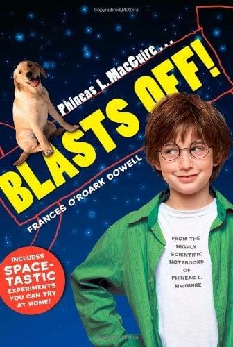 Phineas L. MacGuire . . . Blasts Off! (From the Highly Scientific Notebooks of Phineas L. MacGuire)