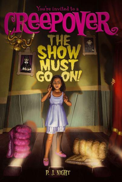 The Show Must Go On! (You're Invited to a Creepover Bk. 4)