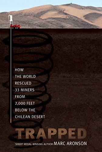 Trapped: How the World Rescued 33 Miners from 2,000 Feet Below the Chilean Desert