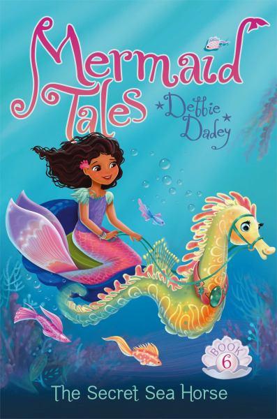 The Secret Sea Horse (Mermaid Tales, Bk. 6)