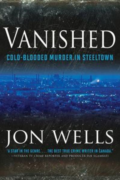 Vanished: Cold-Blooded Murder in Steeltown