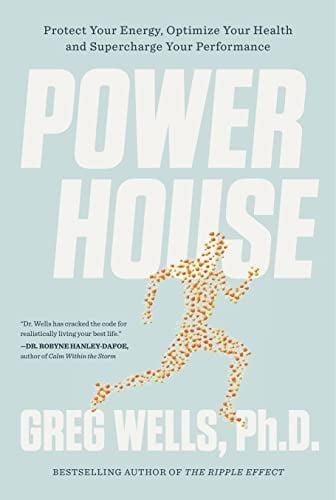 Powerhouse: Protect Your Energy, Optimize Your Health and Supercharge Your Performance